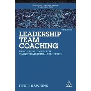 Leadership Team Coaching | Peter Hawkins (ISBN: 9781789667455)