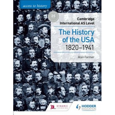 Access to History for Cambridge International AS Level: The History of the USA 1820-1941 Farmer AlanPaperback
