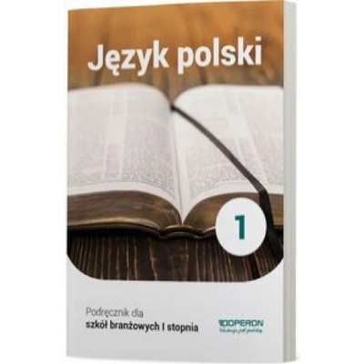 Język polski 1 Podręcznik dla szkoły branżowej I stopnia