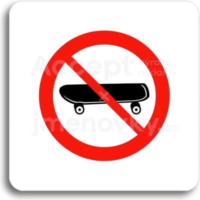 ACCEPT Piktogram zákaz jízdy na skateboardu - bílá tabulka - barevný tisk bez rámečku