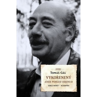 Vykořeněný aneb pohled odjinud - Tomáš Gál