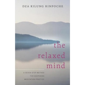 Relaxed Mind | Rinpoche Dza Kilung, Tulku Thondup (ISBN: 9781611802825)
