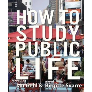 How to Study Public Life | Jan Gehl (2013)