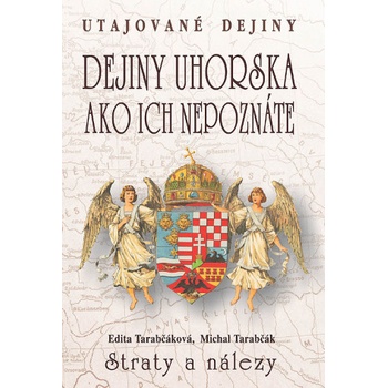 Dejiny Uhorska ako ich nepoznáte Straty a nálezy