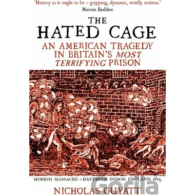 The Hated Cage - Nicholas Guyatt