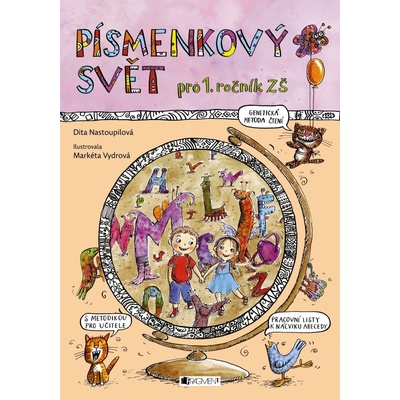 Písmenkový svět - Dita Nastoupilová, Markéta Vydrová ilustrácie