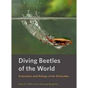 Diving Beetles of the World | Kelly B. Miller, Johannes Bergsten (ISBN: 9781421420547)