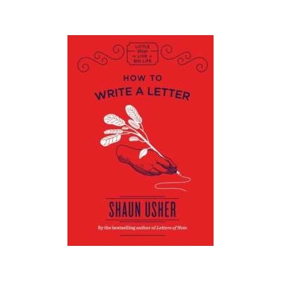 How to Write a Letter Shaun Usher