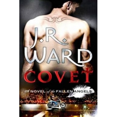 Covet : A Novel of the Fallen Angels - J.R. Ward