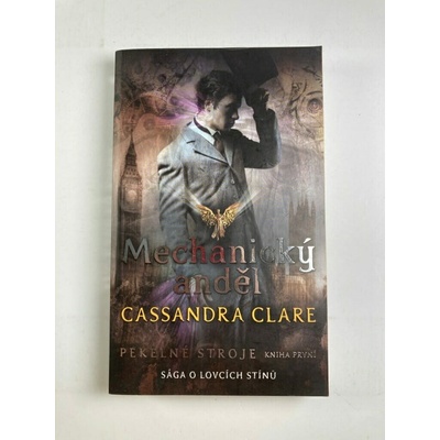 Pekelné stroje 1: Mechanický anděl - Cassandra Clare
