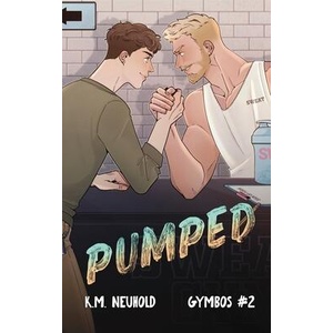 Pumped (Gymbos, 2) | K. M. Neuhold (ISBN: 9798985758689)