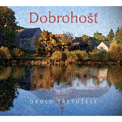 DOBROHOST - OKOLO TRETUZELE CD