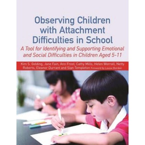 Observing Children with Attachment Difficulties in School | Kim S Golding (ISBN: 9781849053365)