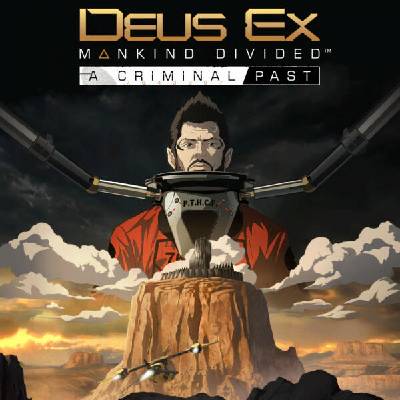 Игра Deus Ex: Mankind Divided DLC - A Criminal Past за PC Steam, Електронна доставка