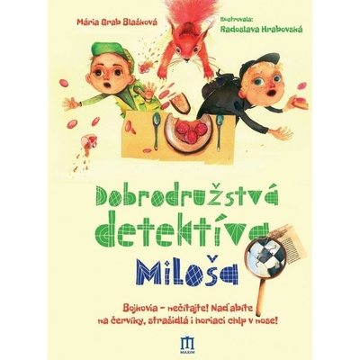 Neobyčajné príbehy detektíva Miloša - Mária Grab Blašková