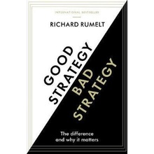 Good Strategy / Bad Strategy - Richard Rumelt