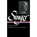 Isaac Bashevis Singer: Collected Stories I: Gimpel the Fool to the Letter Writer: Gimpel the Fool to Seance Singer Isaac BashevisPevná vazba