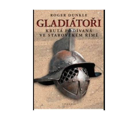 Gladiátoři - Roger Dunkle