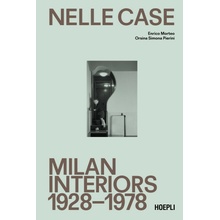 Nelle case. Milan interiors 1928-1978. Ediz. italiana e inglese