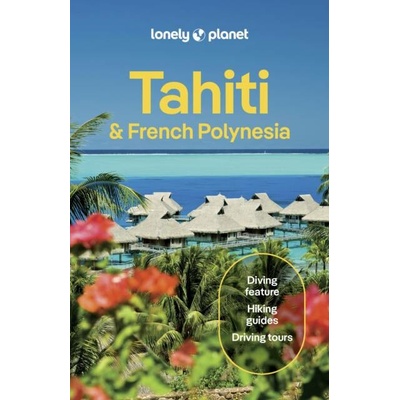 Lonely Planet Tahiti & French Polynesia - Lonely Planet