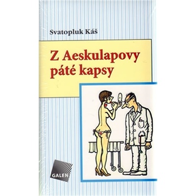 Z Aeskulapovy páté kapsy - Svatopluk Káš