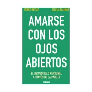 Amarse Con Los Ojos Abiertos: El Desarrollo Personal a Través de la Pareja | Jorge Bucay (ISBN: 9786075570556)