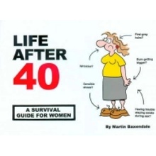 Life After 40 - A Survival Guide for Women