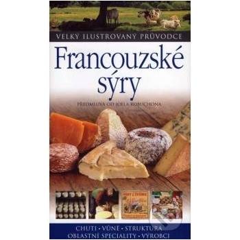 Francouzské sýry -- Chuti, vůně, struktura, oblastní speciality, výrobci - Masui Kazuki