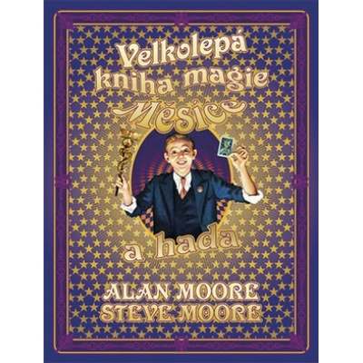 Velkolepá kniha magie Měsíce a hada Alan Moore