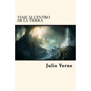 Viaje Al Centro De La Tierra | Julio Verne (ISBN: 9781539480891)
