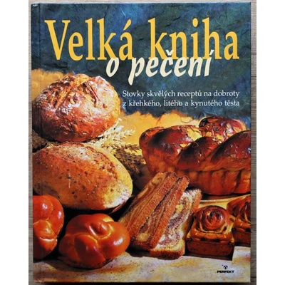 VELKÁ KNIHA O PEČENÍ