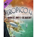 Tropico 4: Quick-Dry Cement