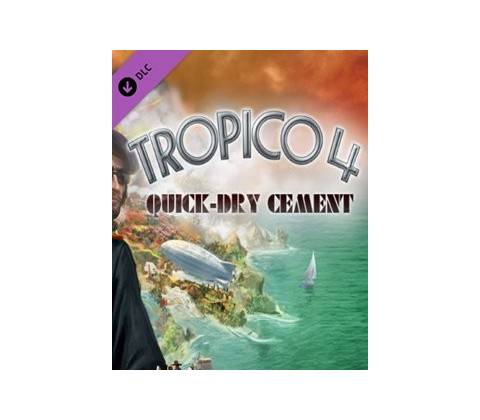 Tropico 4: Quick-Dry Cement