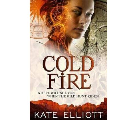 Cold Fire - Kate Elliott