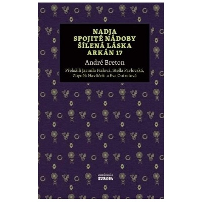 Nadja, Spojité nádoby, Šílená láska, Ark
