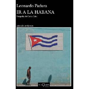 IR A LA HABANA | PADURA, LEONARDO (2024)