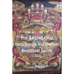 The Secret Oral Teachings in Tibetan Buddhist Sects | Alexandra David-Neel, Lama Yongden (ISBN: 9781774642221)