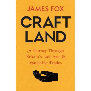 Craftland | James Fox (ISBN: 9781847927866)