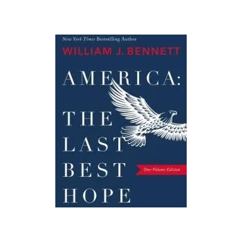 Image 1 of America: The Last Best Hope (One-Volume Edition) | William J. Bennett