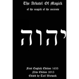 The Arbatel of Magick: Of the Magick of the Ancients | Unknown Author, Tarl Warwick (ISBN: 9781507583708)