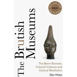 Brutish Museums | Hicks, Dan (ISBN: 9780745346229)