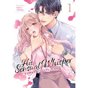 His Sensual Whisper: The Voice That Sets Me on Fire Vol. 1 (ISBN: 9798893739404)