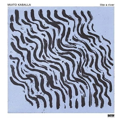 MUITO KABALLA - LIKE A RIVER LP
