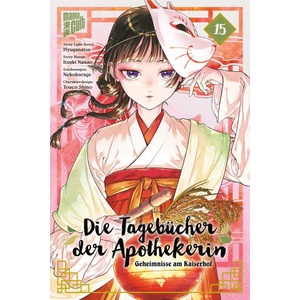 Die Tagebücher der Apothekerin - Geheimnisse am Kaiserhof 15 | Itsuki Nanao, Touco Shino, Nekokurage, Verena Maser (ISBN: 9783757306861)