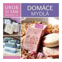 Domáce mydlá - Urob si sám