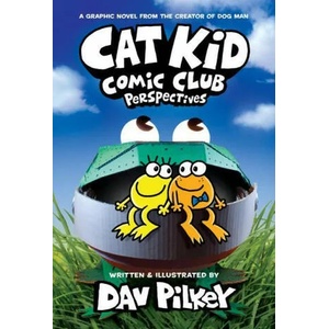 Cat Kid Comic Club: Perspectives: A Graphic Novel (Cat Kid Comic Club #2): From the Creator of Dog Man | Dav Pilkey (ISBN: 9781338784862)