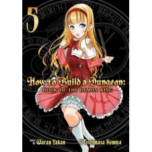 How to Build a Dungeon: Book of the Demon King Vol. 5 (ISBN: 9781642750959)