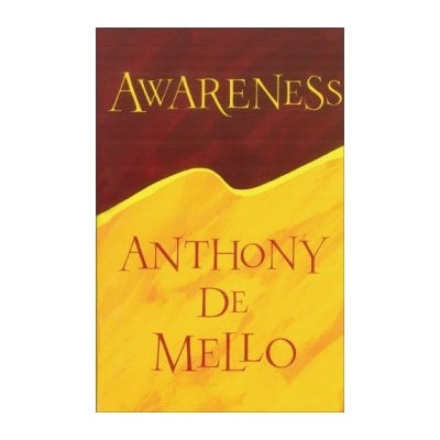 Awareness - Anthony De Mello