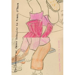 Letters Of James Schuyler To Frank O'hara | James Schuyler (ISBN: 9781885586483)
