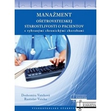 Manažment ošetrovateľskej starostlivosti o pacientov - Drahomíra Vatehová, Rastislav Vateha